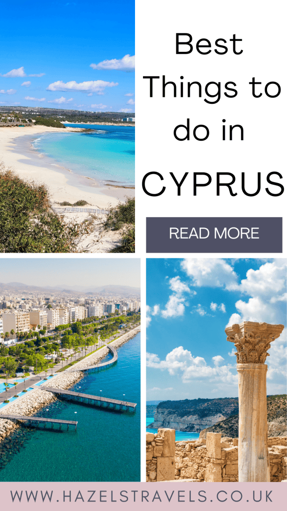 A collage of Cyprus attractions: a sandy beach, a seaside promenade, and an ancient column. The text highlights "Things to do in Cyprus" and "Read More" on hazelstravels.co.uk.