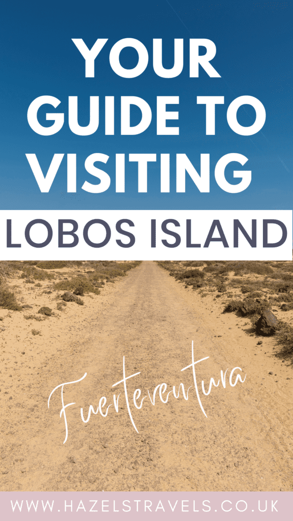 Graphic Pinterest pin with a picture of a sandy path lading into a bright blue sky, and the text overlay "Your Guide to Visiting Lobos Island Fuertevenetura"