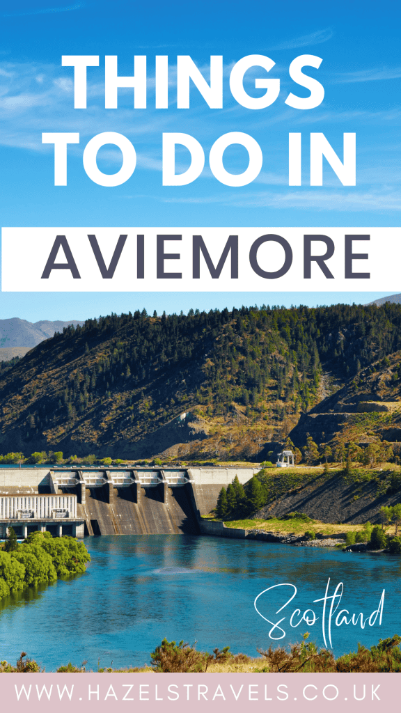 An image of a scenic landscape in Aviemore, Scotland, featuring a dam and lush hills under a clear blue sky. Text reads: "Things to Do in Aviemore." Website URL included at the bottom.