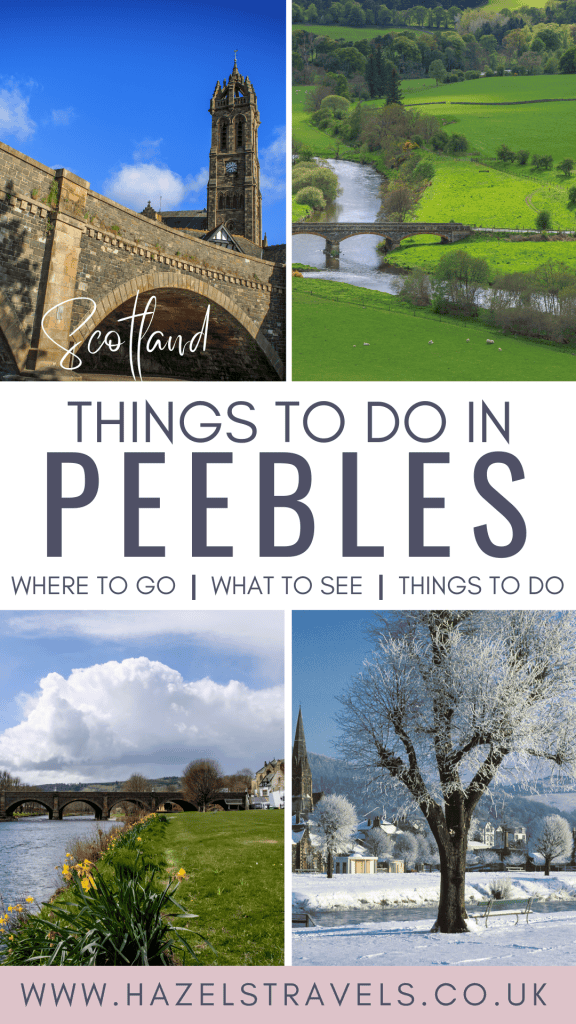 Collage of Peebles, Scotland with scenic landscapes, a church tower, a bridge, and a snowy tree. Text: "Things to do in Peebles. Where to go, what to see, things to do.