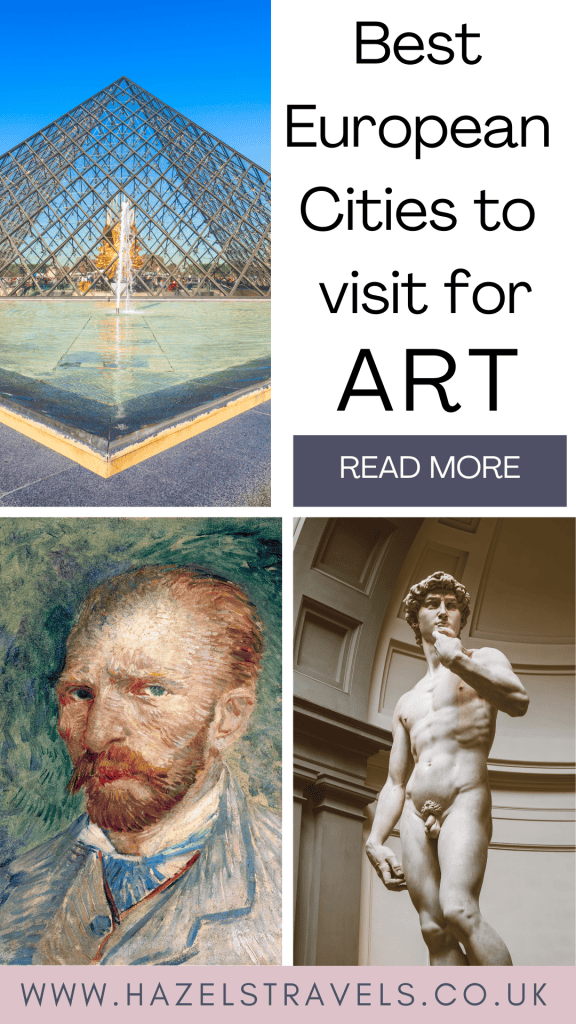 Collage featuring the Louvre Pyramid, a Van Gogh portrait, and Michelangelo's David with text: "Best European Cities to visit for Art" and a website link.