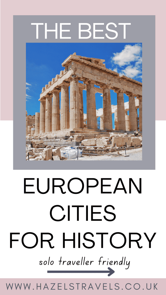 Image of Greek ruins under a blue sky, titled "The Best European Cities for History," with text indicating the content is solo traveler friendly on hazeltravels.co.uk.