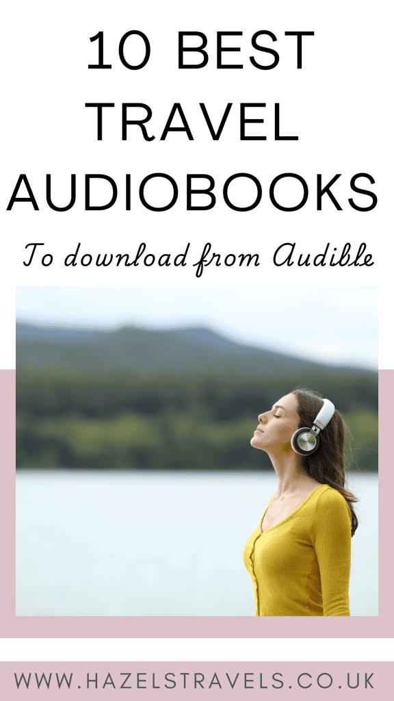 Woman in yellow sweater listening to audiobooks with headphones, standing outdoors near a lake and trees. Text reads: "10 Best Travel Audiobooks to download from Audible.