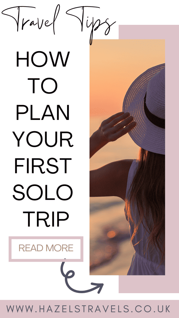 Woman in a white hat facing a sunset over water, with text overlay: "Travel Tips: How to Plan Your First Solo Trip. Read More. www.hazelstravels.co.uk".