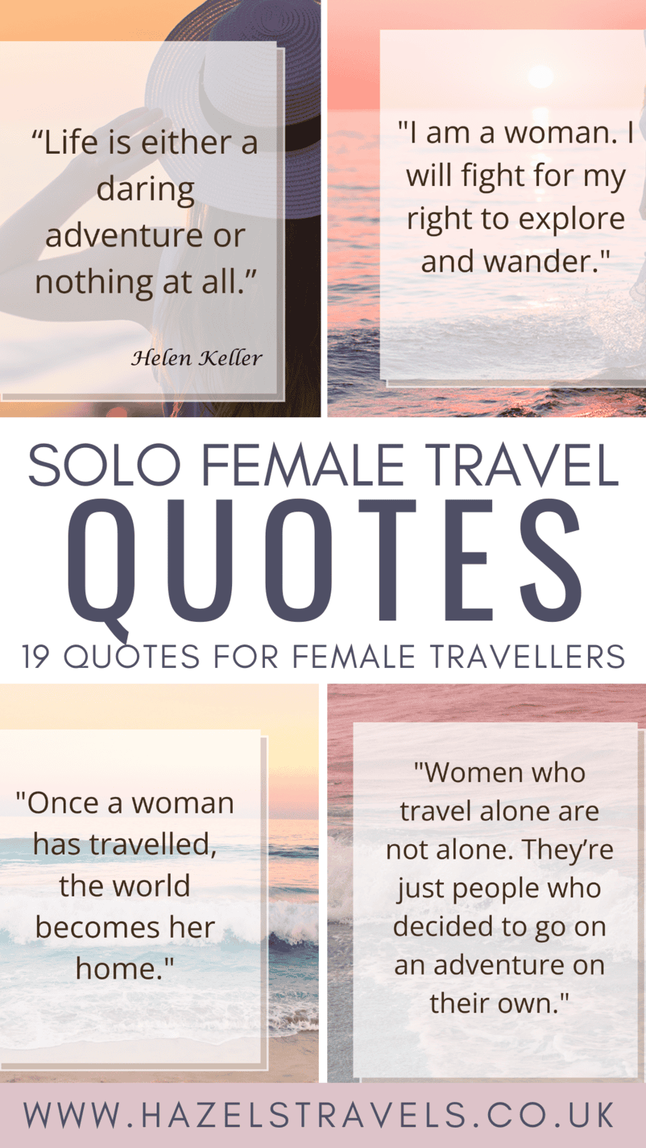 Collage of solo female travel quotes with backgrounds of nature scenes, and text promoting a website, hazelstravels.co.uk.