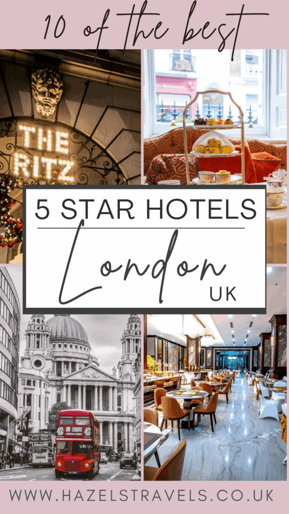Pinterest graphic for 5 star hotels in London UK featuring The Ritz, afternoon tea, luxury interiors, and St Paul’s Cathedral.