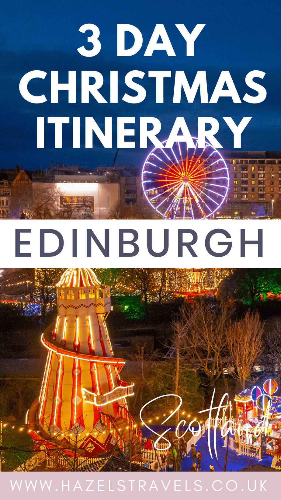 Pinterest graphic for 3 Day Edinburgh Christmas Itinerary, featuring the city’s festive lights, Ferris wheel, and helter-skelter in Princes Street Gardens.