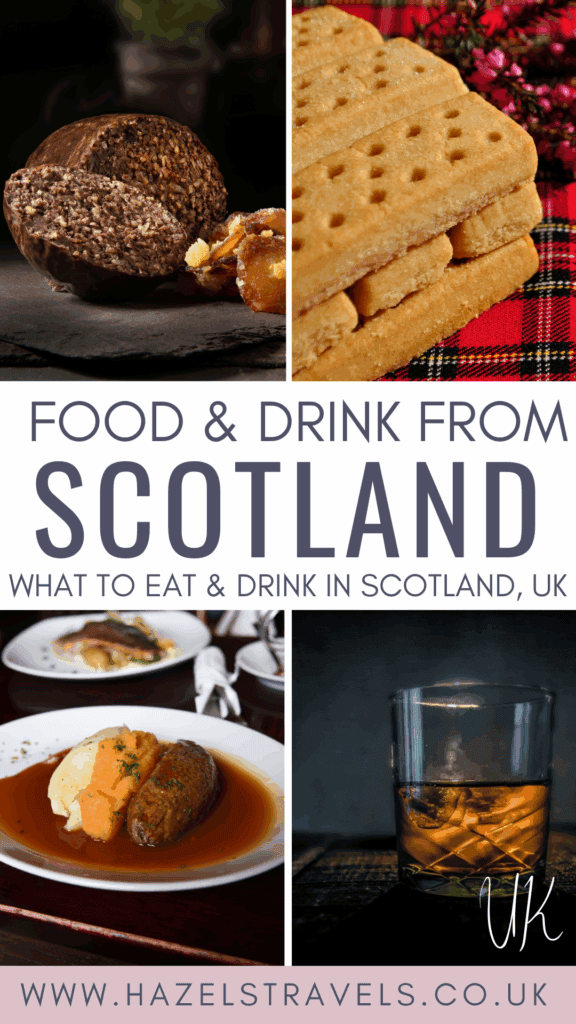 Collage of traditional food of Scotland and Scottish drink: haggis with neeps and tatties, shortbread biscuits on tartan fabric, and a glass of whisky. The text overlay reads “Food & Drink from Scotland – What to Eat & Drink in Scotland, UK” with Hazel’s Travels website link below.