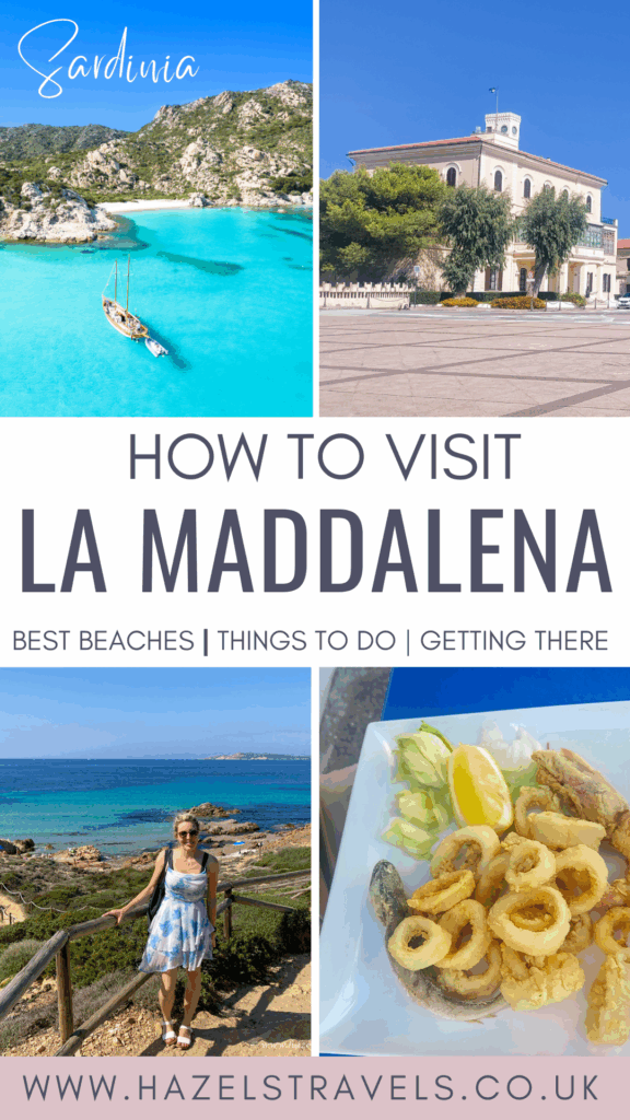 Pinterest pin for How to Visit La Maddalena Sardinia featuring turquoise water with a sailing boat, the main square of La Maddalena, a woman at a coastal viewpoint, and a plate of fried calamari with lemon. Text overlay reads “How to Visit La Maddalena – Best Beaches | Things to Do | Getting There – www.hazelstravels.co.uk.”
