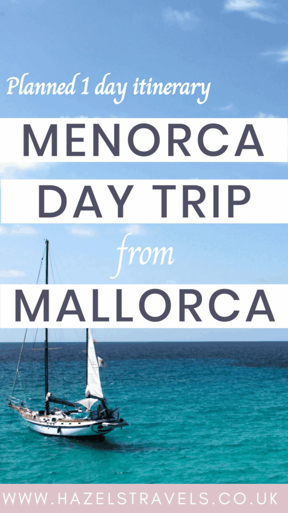 Sailboat floating on turquoise water under a clear blue sky - Pinterest graphic titled “Planned 1 Day Itinerary: Menorca Day Trip from Mallorca” promoting a travel guide from hazelstravels.co.uk.