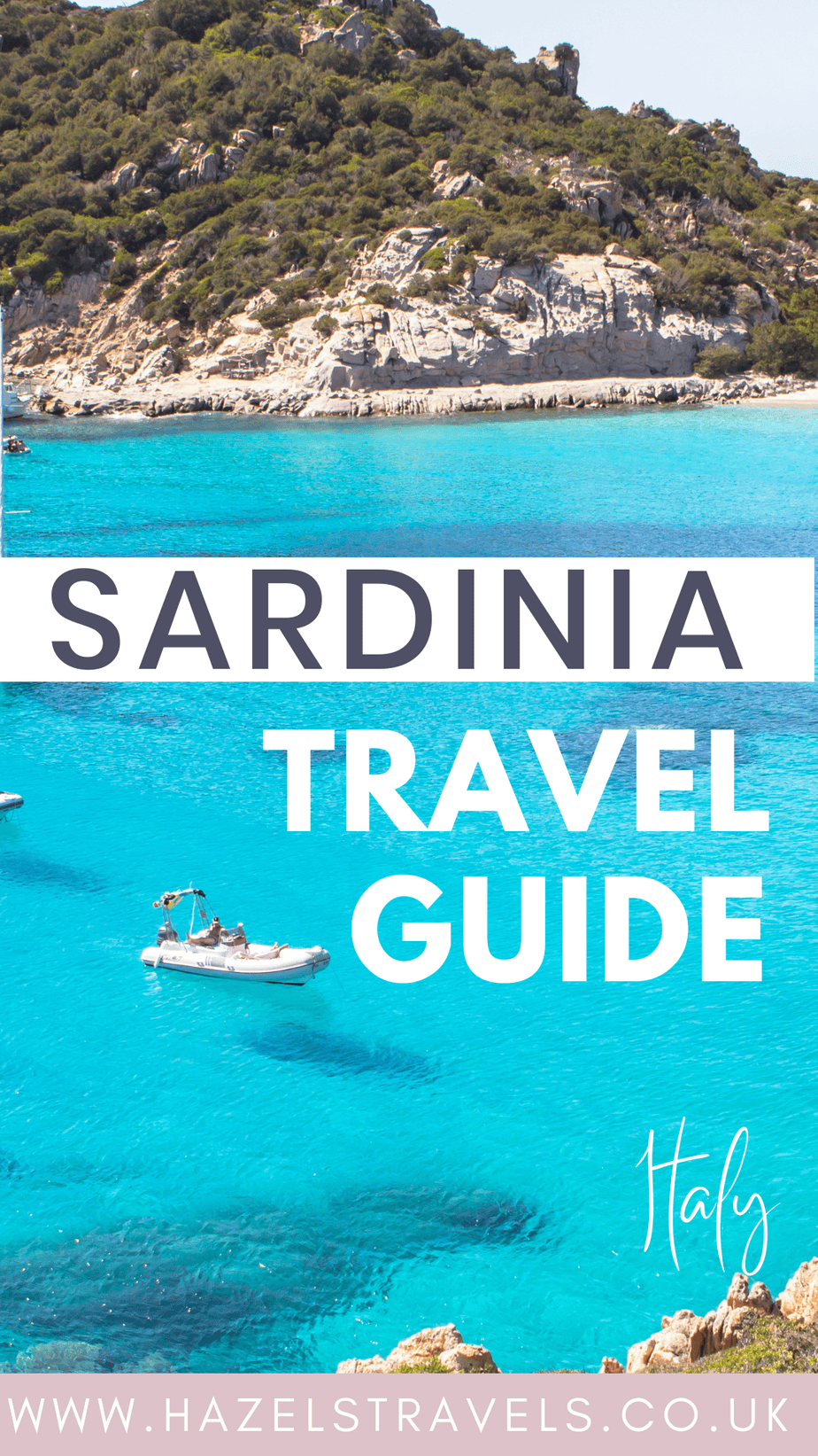 Pinterest pin for Sardinia Travel Guide featuring a boat floating on bright turquoise water near rocky cliffs and green hills. Text overlay reads “Sardinia Travel Guide – www.hazelstravels.co.uk.”