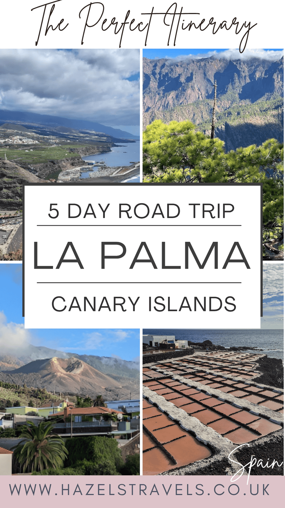 Pinterest graphic showing coastal and volcanic scenery from a 5 days in La Palma road trip, with views of pine forests, salt flats, and rugged mountains, and text reading “5 Day Road Trip – La Palma, Canary Islands” from hazelstravels.co.uk.