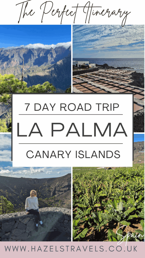 Pinterest graphic featuring highlights from a 7 days in La Palma road trip, including volcanic craters, salt flats, green hiking trails, and ocean views, with text reading “7 Day Road Trip – La Palma, Canary Islands” from hazelstravels.co.uk.