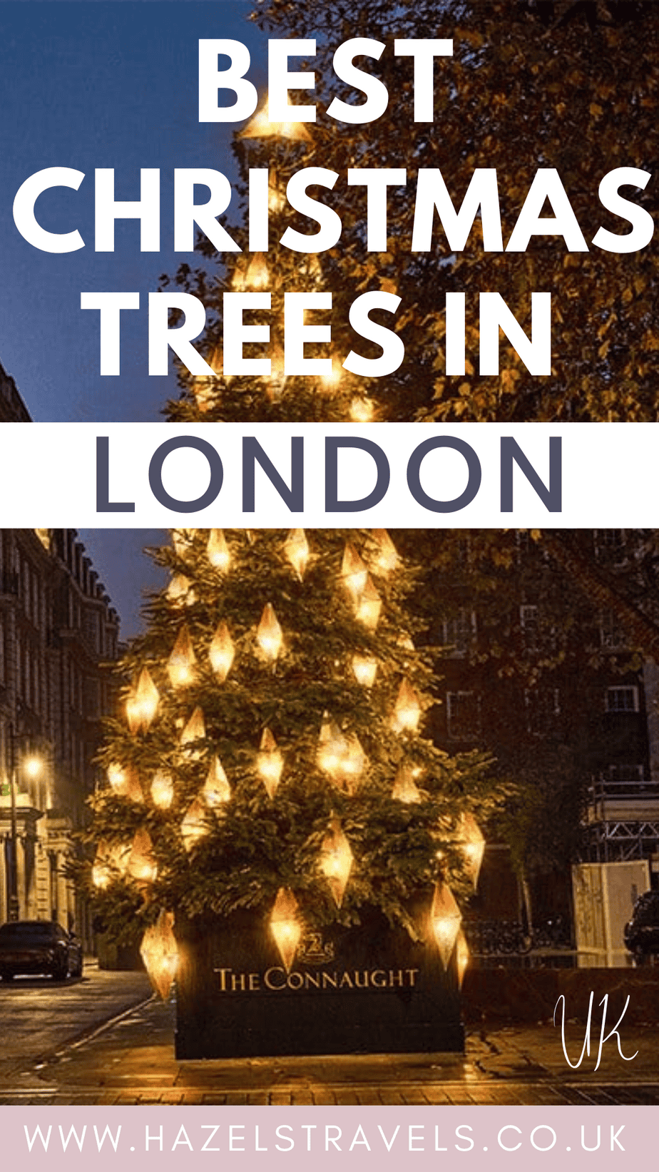 Pinterest pin showing The Connaught Hotel’s glowing Christmas tree in London with the title “Best Christmas Trees in London”.