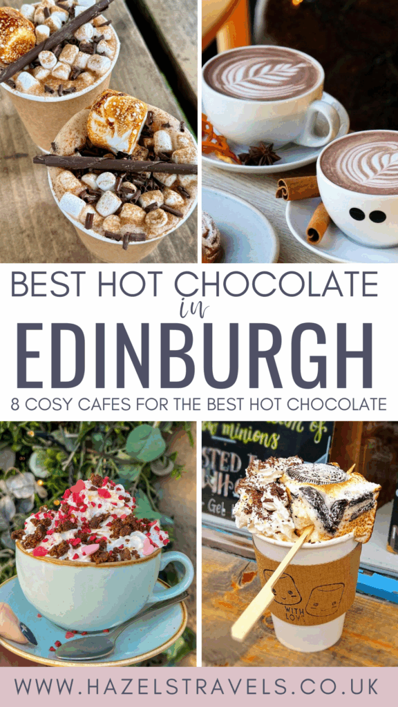 Collage of colourful hot chocolates from Edinburgh cafés, including mugs topped with marshmallows, whipped cream, chocolate sticks, and festive sprinkles, with the text “Best Hot Chocolate in Edinburgh – 8 Cosy Cafes for the Best Hot Chocolate” and the website hazelstravels.co.uk.