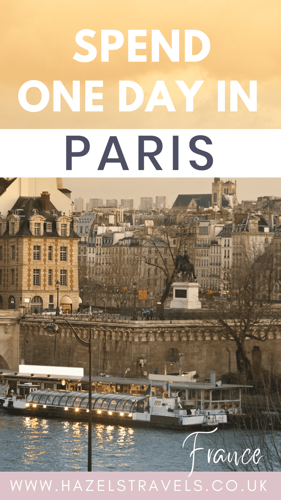 Pinterest Pin for how to spend one day in Central Paris - an itinerary with a a photo of the Seine river at golden hour.