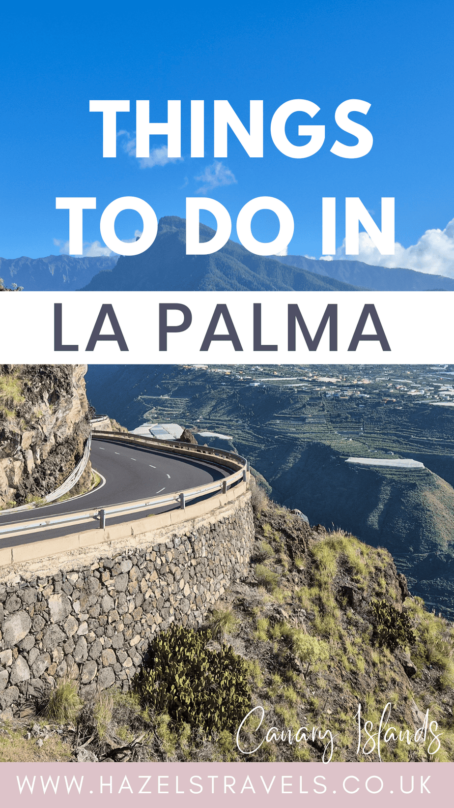 Pinterest graphic showing a winding mountain road in La Palma, Canary Islands, with text overlay reading “Things to do in La Palma” and the website hazelstravels.co.uk.