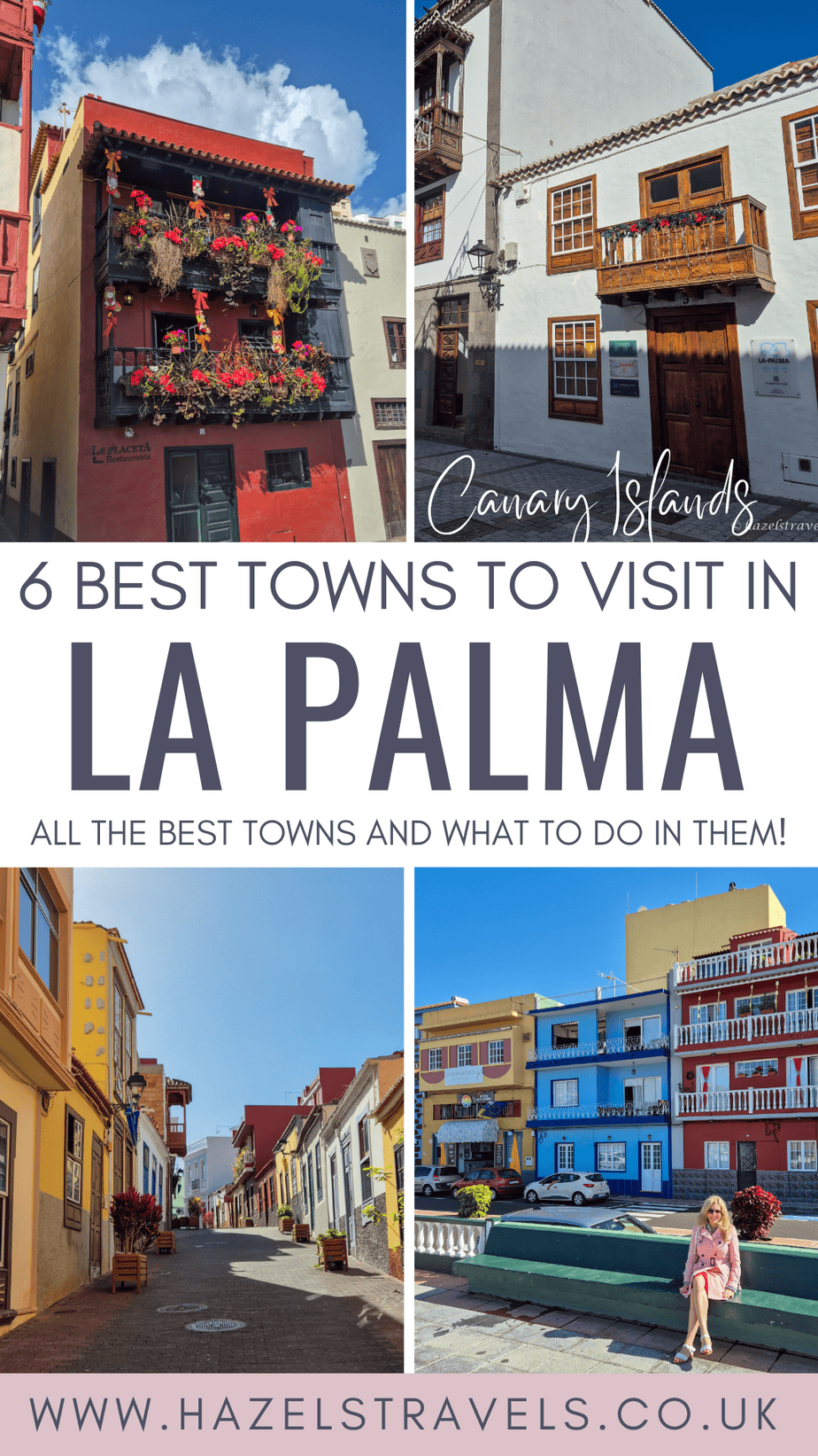 Pinterest graphic showing colourful traditional houses and streets in La Palma, Canary Islands, with text reading “6 Best Towns to Visit in La Palma – All the best towns and what to do in them!” and the website hazelstravels.co.uk.