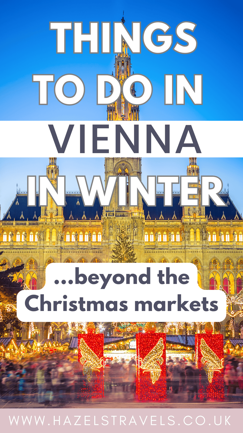 Pinterest pin for Things to Do in Vienna in Winter showing Vienna City Hall glowing golden at night above colourful Christmas market stalls