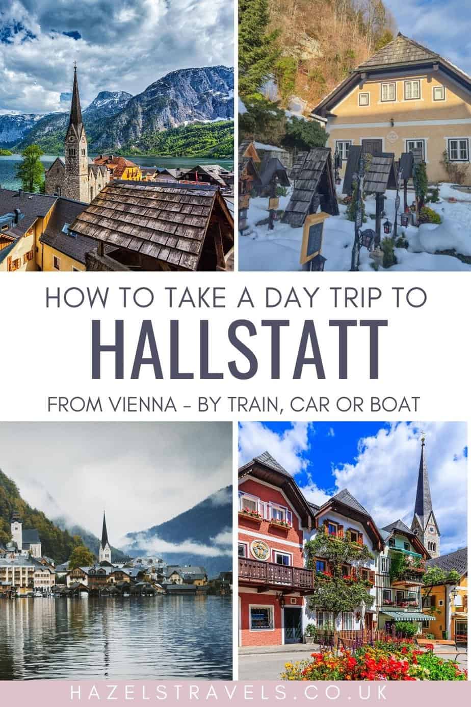Pinterest pin showing Hallstatt village in Austria with photos of the church, colourful houses and lake views titled “How to Take a Day Trip to Hallstatt from Vienna”.